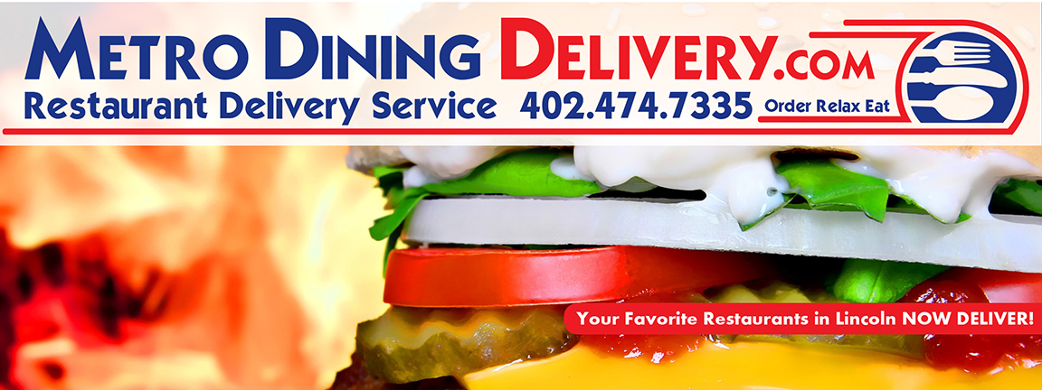 All of your favorite restaurants in Lincoln Now Deliver! Just call Metro Dining Delivery at 402-474-7335 and you have your food fast and at a rate that won't break your wallet! Order-Relax-Eat with Metro Dining Delivery