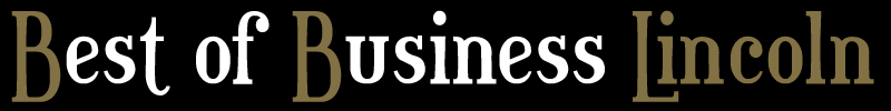 Best of Business Lincoln - Where Lincoln's residents can go to find any product or service and the finest companies to work with.
