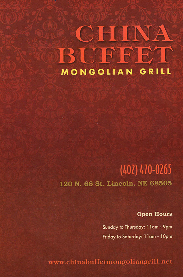 China Buffet & Mongolian Grill Menu - Lincoln Nebraska
China Buffet & Mongolian Grill Menu - 120 N 66th St, Lincoln, NE 68505 - 402-470-0265 - Chinese Cuisine - Buffet - Seafood - All You Can Eat - Order Online - Lincoln Nebraska - Metro Dining Delivery