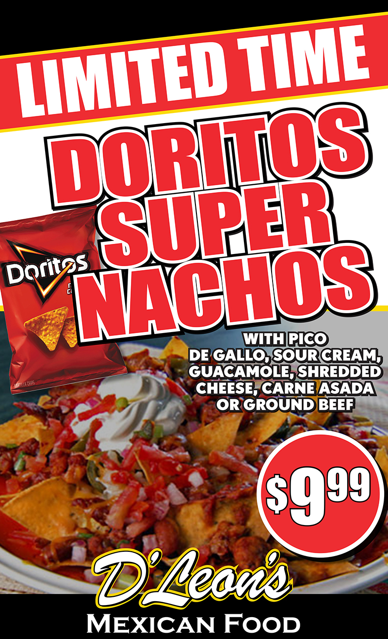 Limeted Time - Doritos Super Nachos - With Pico de Gallo, Sour Cream, Guacamole, Shredded Cheese, Carne Asada or Ground Beef - $9.99 - D'Leon's Mexican Food