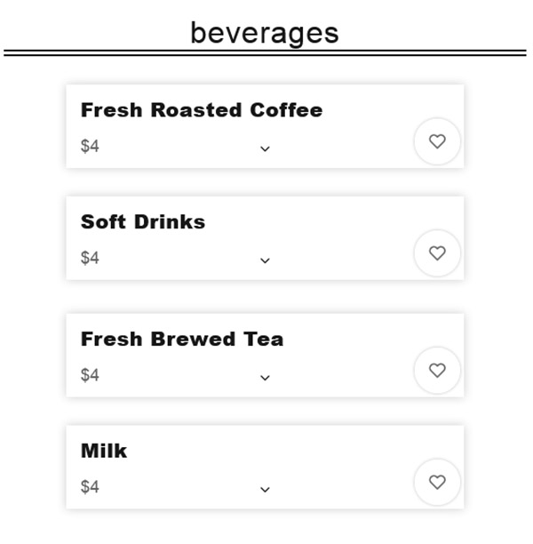 
Beverages
Fresh Roasted Coffee
$3.25
Fresh Brewed Tea
$3.25
Soft Drinks
$3.25
Milk
$3.25
